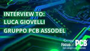<strong>GRUPPO PCB ASSODEL: A VIEW ON THE STATE OF THE ELECTRONICS INDUSTRY IN ITALY</strong>